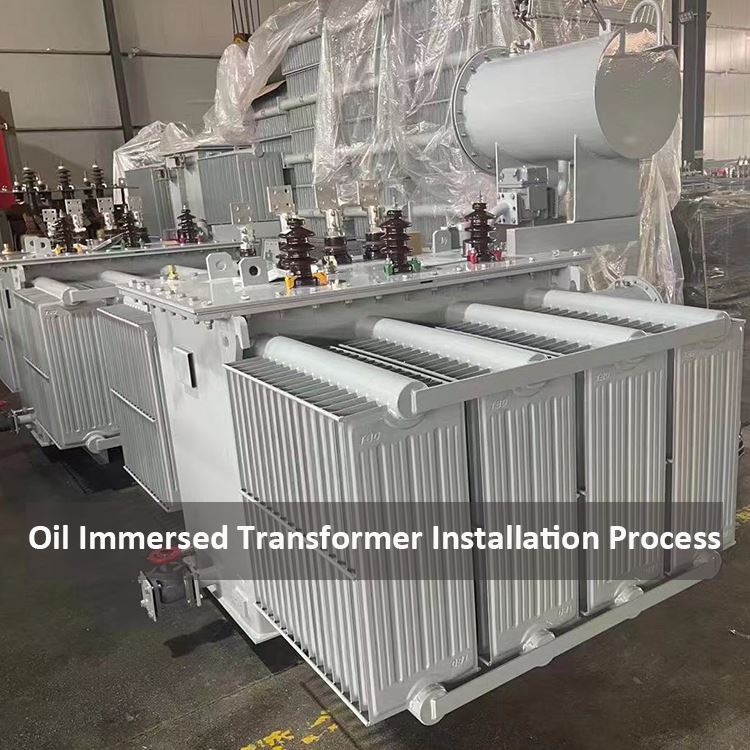 Oil Immersed Transformer Installation Process