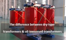 The difference between indoor dry type transformer and oil cooled power trans...
